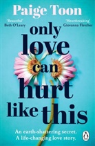 Paige Toon, Toon Paige - Only Love Can Hurt Like This