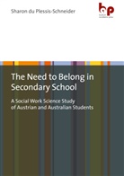 Sharon du Plessis-Schneider, Sharon du Plessis-Schneider, Sharon du (Dr.) Plessis-Schneider, Sharon Schneider - The Need to Belong in Secondary School