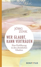 Jörg Zink - Wer glaubt, kann vertrauen