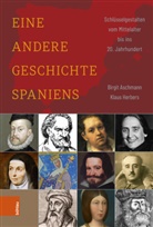 Birgit Aschmann, Klaus Herbers - Eine andere Geschichte Spaniens