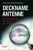 Eberhard Schellenberger - Deckname Antenne