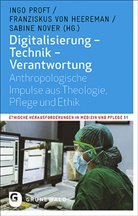 Franziskus von Heereman, Sabine Nover, Ingo Proft, Franziskus von Heereman - Digitalisierung - Technik - Verantwortung