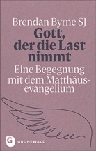 Brendan Byrne SJ - Gott, der die Last nimmt