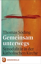 Thomas Söding - Gemeinsam unterwegs: Synodalität in der katholischen Kirche