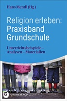 Hans Mendl - Religion erleben: Praxisband Grundschule