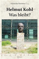Aljoscha Kertesz - Helmut Kohl - Was bleibt?