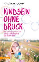 Heike Torggler - Kindsein ohne Druck
