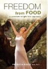 Patricia Bisch, 1stworld Library - Freedom from Food; A Quantum Weight Loss Approach
