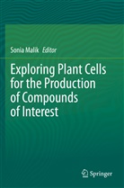 Sonia Malik - Exploring Plant Cells for the Production of Compounds of Interest