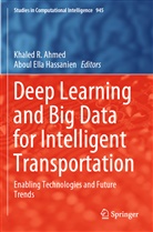 Khaled R. Ahmed, Ella Hassanien, Aboul Ella Hassanien, Khaled R Ahmed - Deep Learning and Big Data for Intelligent Transportation