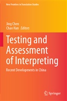 Jing Chen, Han, Chao Han - Testing and Assessment of Interpreting