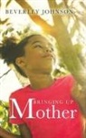 Beverley Johnson - Bringing up Mother