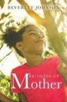 Beverley Johnson - Bringing up Mother