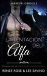 Renee Rose, Lee Savino - La tentacion del alfa