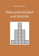 Dieter Grillmayer - Wahrscheinlichkeit und Statistik
