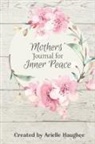 Arielle Haughee - Mothers' Journal for Inner Peace