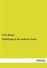 Fritz Burger - Einführung in die moderne Kunst