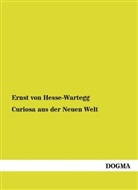 Ernst Von Hesse-Wartegg - Curiosa aus der Neuen Welt