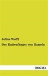 Julius Wolff - Der Rattenfänger von Hameln