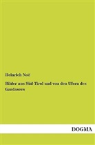Heinrich Noe, Heinrich Noë - Bilder aus Süd-Tirol und von den Ufern des Gardasees