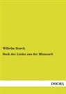 Wilhelm Storck, Wilhelm Storck - Buch der Lieder aus der Minnezeit