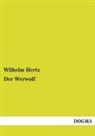 Wilhelm Hertz - Der Werwolf
