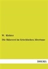 W Richter, W. Richter - Die Sklaverei im Griechischen Altertume