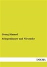Georg Simmel - Schopenhauer und Nietzsche