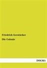 Friedrich Gerstäcker - Die Colonie. Bd.2