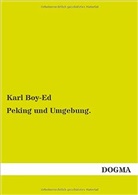 Karl Boy-Ed - Peking und Umgebung