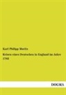 Karl Philipp Moritz - Reisen eines Deutschen in England im Jahre 1782