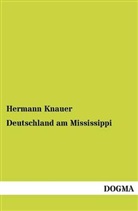 Hermann Knauer - Deutschland am Mississippi