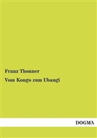 Franz Thonner - Vom Kongo zum Ubangi