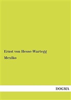 Ernst Von Hesse-Wartegg - Mexiko