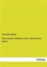 Friedrich Hirth - Über fremde Einflüsse in der chinesischen Kunst