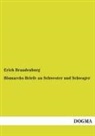 Otto von Bismarck, Erich Brandenburg, Erich Brandenburg - Bismarcks Briefe an Schwester und Schwager