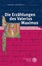 Thomas Tschögele - Die Erzählungen des Valerius Maximus
