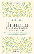 Paul Conti - Trauma: Die unsichtbare Krankheit, die uns alle betrifft