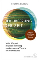 Thomas Hertog - Der Ursprung der Zeit - Mein Weg mit Stephen Hawking zu einer neuen Theorie des Universums