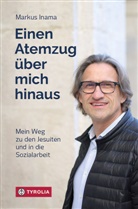Markus Inama - Einen Atemzug über mich hinaus