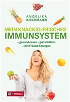 Angelika Kirchmaier - Mein knackig-frisches Immunsystem