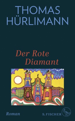 Thomas Hürlimann - Der Rote Diamant - Roman | »Dieser Autor überwältigt« Jochen Hieber. FAZ