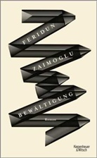Feridun Zaimoglu - Bewältigung