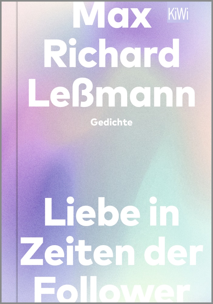 Max Richard Leßmann - Liebe in Zeiten der Follower - Gedichte