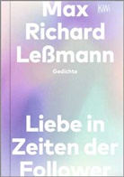 Max Richard Leßmann - Liebe in Zeiten der Follower