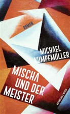 Michael Kumpfmüller - Mischa und der Meister