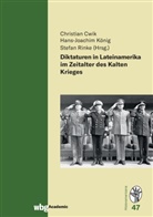 Christian Cwik, Hans-Joachim König, Stefan Rinke, Stefan Rinke (Prof. Dr.) - Diktaturen in Lateinamerika im Zeitalter des Kalten Krieges