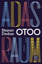 Sharon Dodua Otoo - Adas Raum