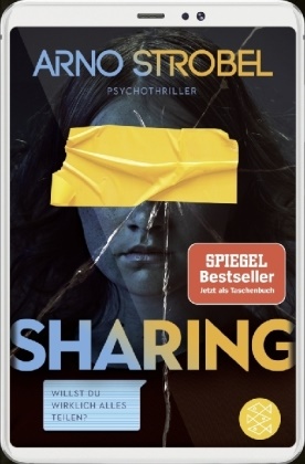 Arno Strobel - Sharing - Willst du wirklich alles teilen? - Psychothriller | Gewinner des Krimi-Publikumspreises MIMI 2023