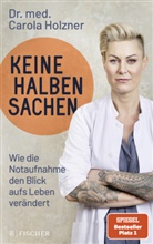 Carola Holzner, Carola (Dr. med.) Holzner, Sabine Jürgens - Keine halben Sachen